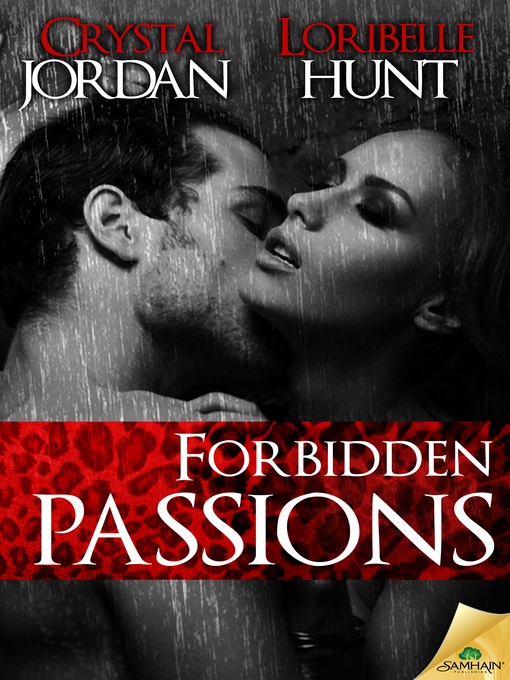 Title details for Forbidden Passions, Volume 2 by Loribelle Hunt - Available